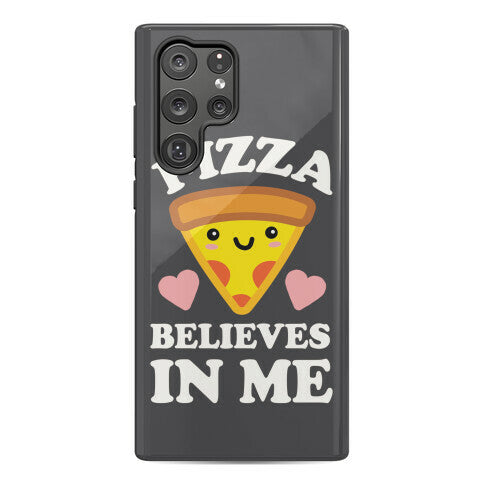 Pizza Believes In Me Phone Case