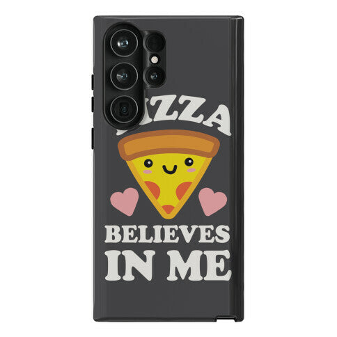 Pizza Believes In Me Phone Case