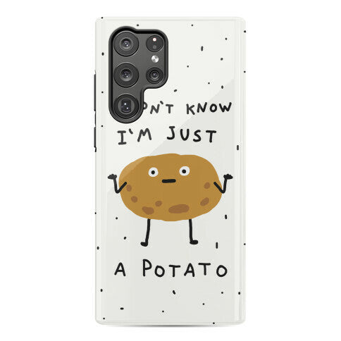I Don't Know I'm Just A Potato Phone Case