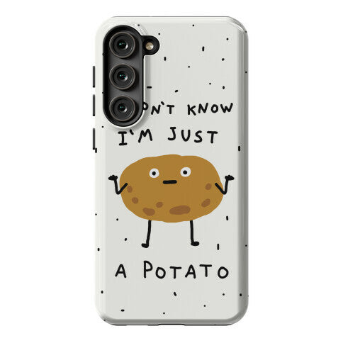 I Don't Know I'm Just A Potato Phone Case