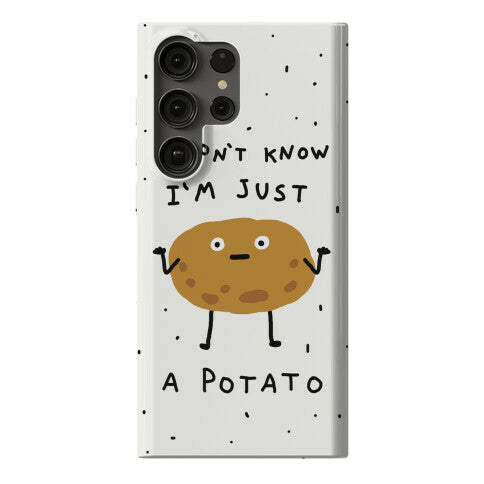I Don't Know I'm Just A Potato Phone Case