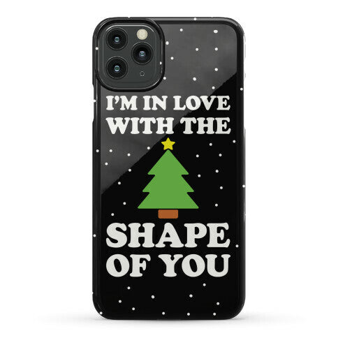 I'm In Love With The Shape Of You Christmas Tree Phone Case