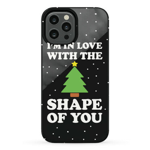 I'm In Love With The Shape Of You Christmas Tree Phone Case