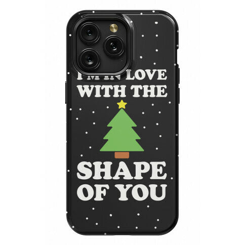 I'm In Love With The Shape Of You Christmas Tree Phone Case