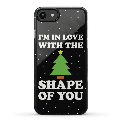 I'm In Love With The Shape Of You Christmas Tree Phone Case