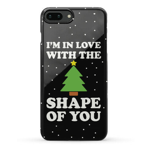 I'm In Love With The Shape Of You Christmas Tree Phone Case