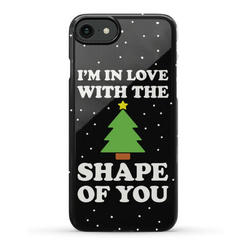 I'm In Love With The Shape Of You Christmas Tree Phone Case