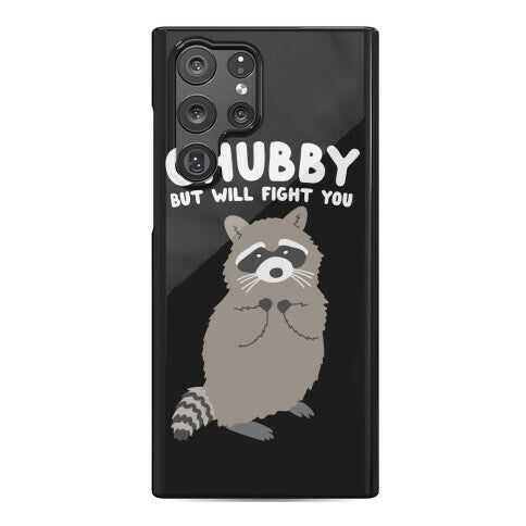 Chubby But I Will Fight You Raccoon Phone Case