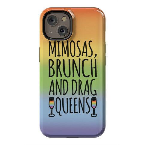 Mimosas Brunch and Drag Queens Phone Case