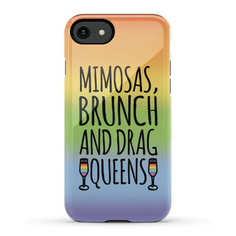 Mimosas Brunch and Drag Queens Phone Case