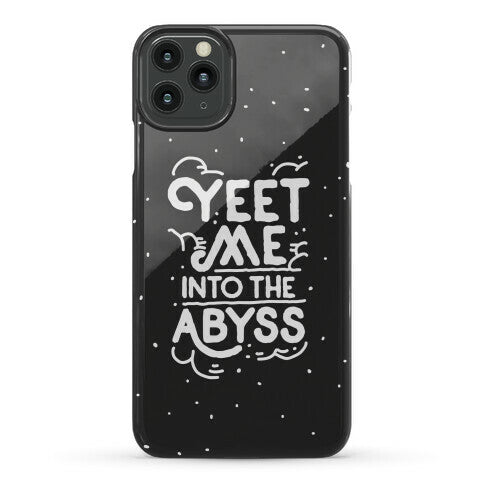 Yeet Me into the Abyss Phone Case