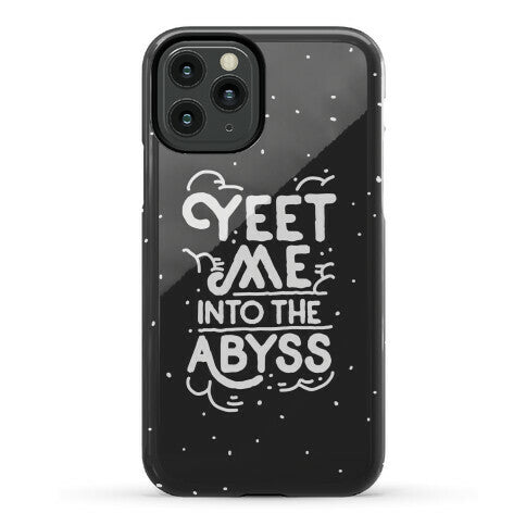 Yeet Me into the Abyss Phone Case