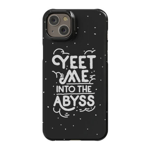 Yeet Me into the Abyss Phone Case