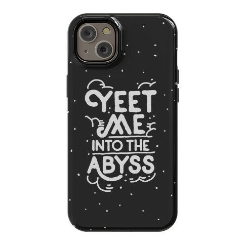 Yeet Me into the Abyss Phone Case