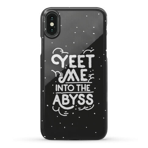 Yeet Me into the Abyss Phone Case