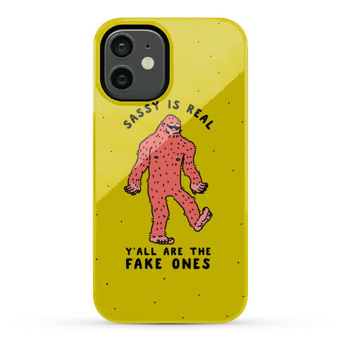 Sassy Is Real, Y'all Are The Fake Ones Phone Case