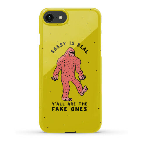 Sassy Is Real, Y'all Are The Fake Ones Phone Case