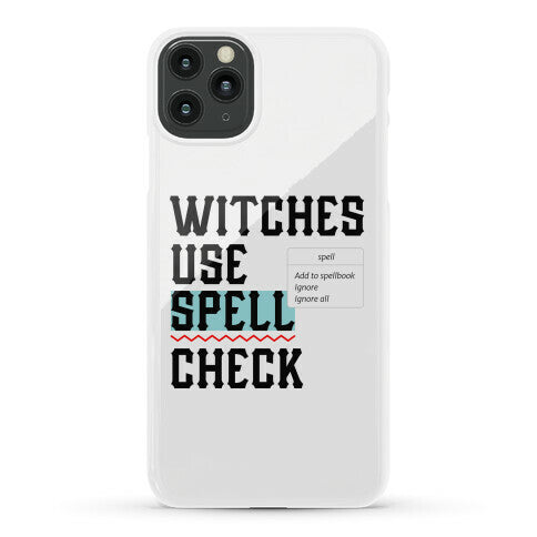 Witches Use Spell Check Phone Case