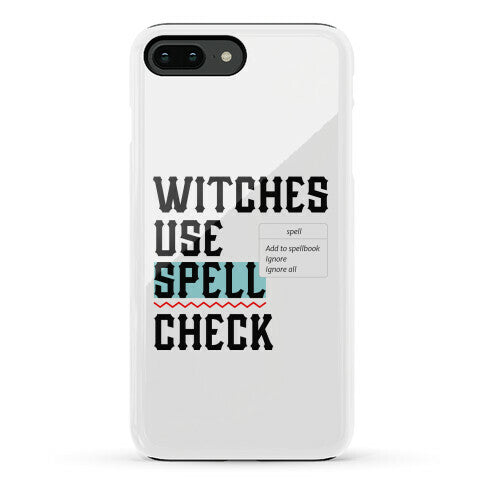Witches Use Spell Check Phone Case