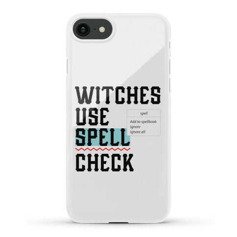Witches Use Spell Check Phone Case