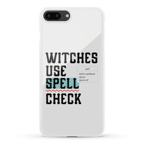 Witches Use Spell Check Phone Case