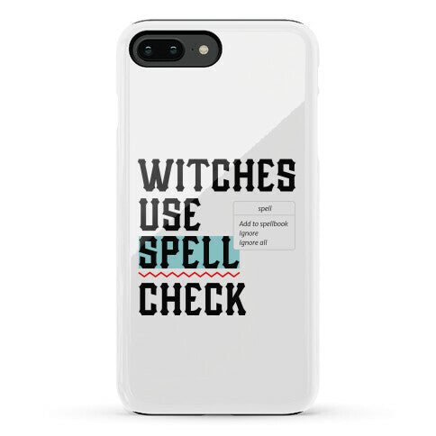 Witches Use Spell Check Phone Case