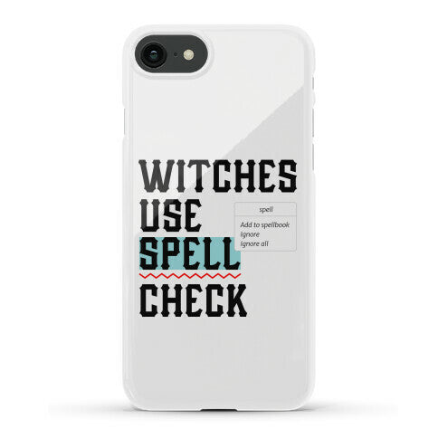 Witches Use Spell Check Phone Case