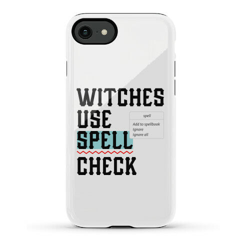 Witches Use Spell Check Phone Case