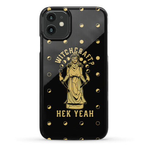 Witchcraft? Hek Yeah Phone Case
