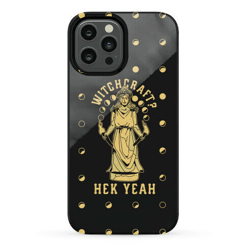 Witchcraft? Hek Yeah Phone Case