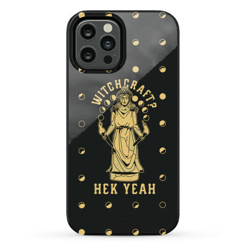Witchcraft? Hek Yeah Phone Case