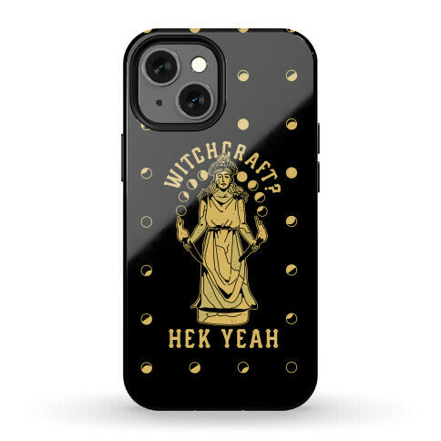 Witchcraft? Hek Yeah Phone Case