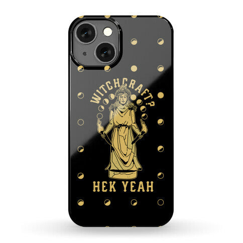 Witchcraft? Hek Yeah Phone Case