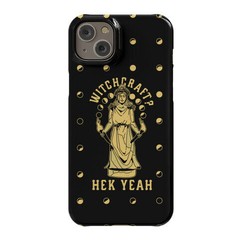 Witchcraft? Hek Yeah Phone Case