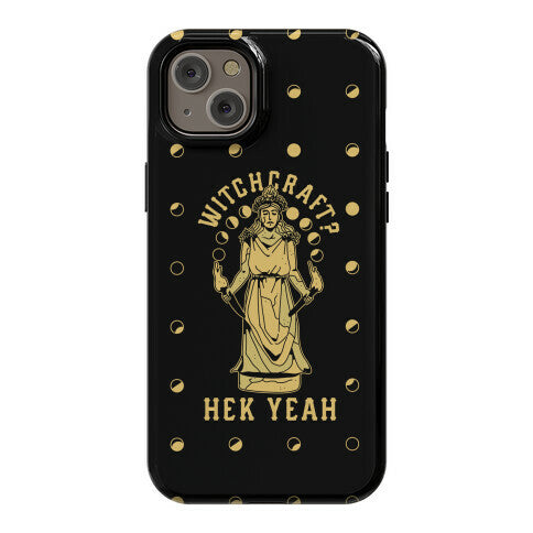 Witchcraft? Hek Yeah Phone Case