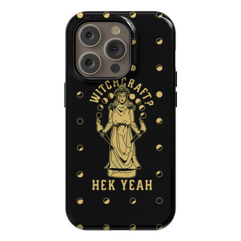 Witchcraft? Hek Yeah Phone Case