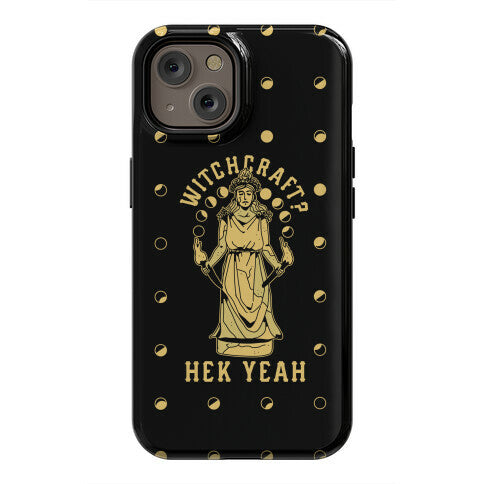 Witchcraft? Hek Yeah Phone Case