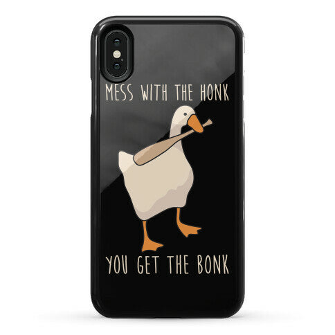 Mess With The Honk You Get The Bonk Phone Case