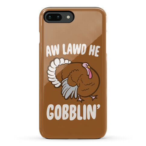 Aw Lawd He Gobblin' Turkey Parody White Print Phone Case