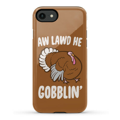 Aw Lawd He Gobblin' Turkey Parody White Print Phone Case