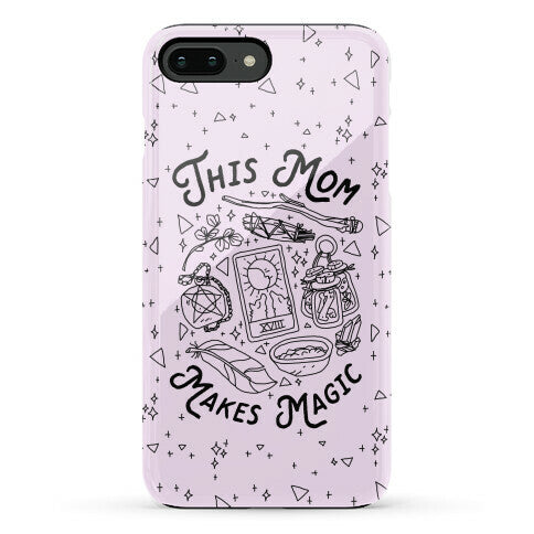 This Mom Makes Magic Phone Case
