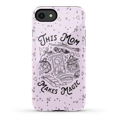 This Mom Makes Magic Phone Case