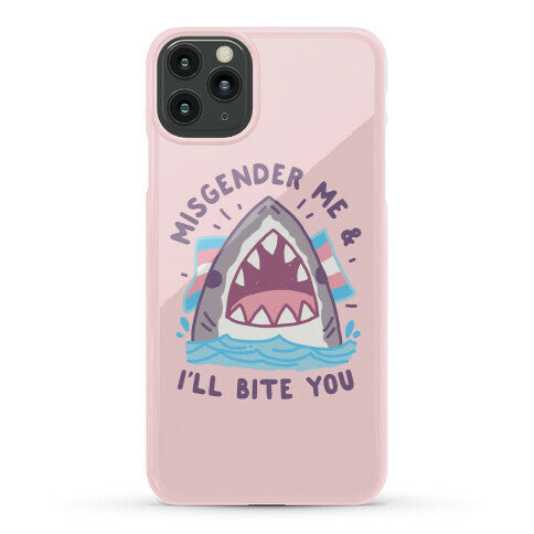 Misgender Me & I'll Bite You (Trans Flag) Phone Case