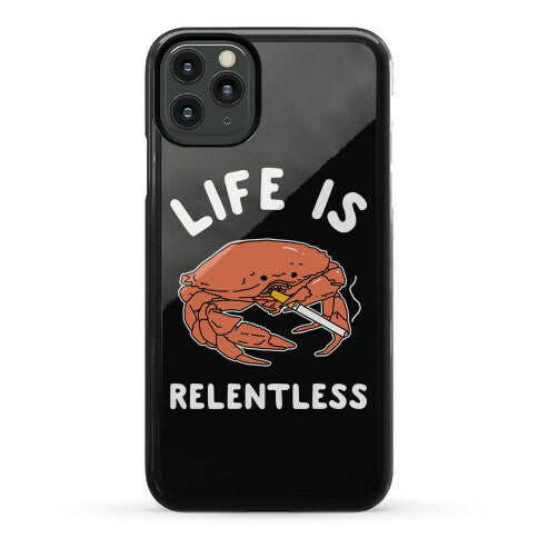 Life is Relentless Phone Case