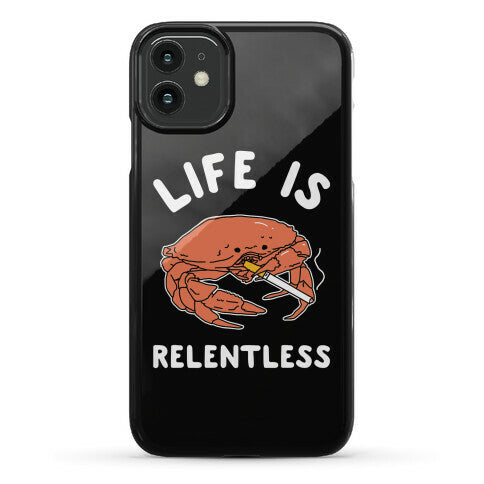 Life is Relentless Phone Case