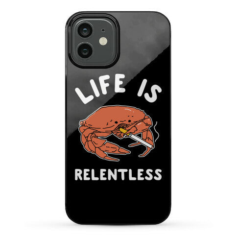 Life is Relentless Phone Case