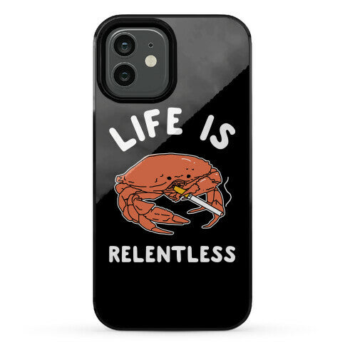 Life is Relentless Phone Case