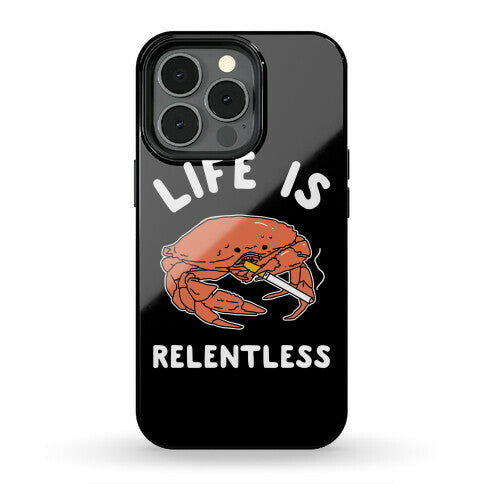 Life is Relentless Phone Case