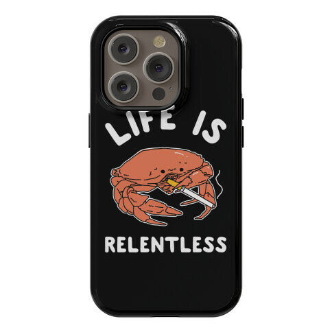 Life is Relentless Phone Case