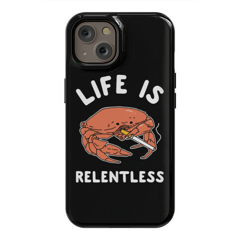 Life is Relentless Phone Case